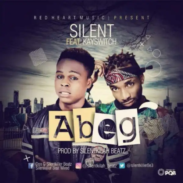 Silent - Abeg ft. Kay Switch
